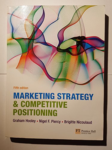 Marketing Strategy and Competitive Positioning (9780273740933) by Graham Hooley; Brigitte Nicoulaud; Nigel Piercy