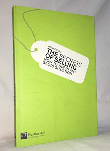 Beispielbild fr The Secrets of Selling: How to win in any sales situation zum Verkauf von WorldofBooks