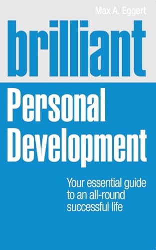 Stock image for Brilliant Personal Development: Your essential guide to an all-round successful life (Brilliant Lifeskills) for sale by WorldofBooks