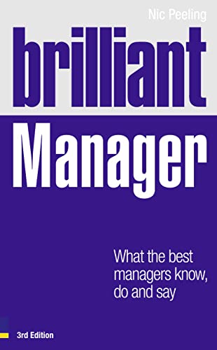 Imagen de archivo de Brilliant Manager: What the Best Managers Know, Do and Say (Brilliant Business) a la venta por WorldofBooks