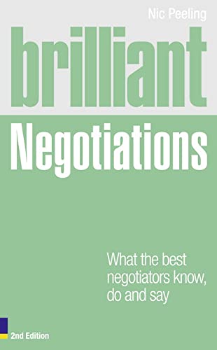 Imagen de archivo de Brilliant Negotiations: What the Best Negotiators Know, Do & Say: What the best Negotiators Know, Do and Say (Brilliant Business) a la venta por WorldofBooks