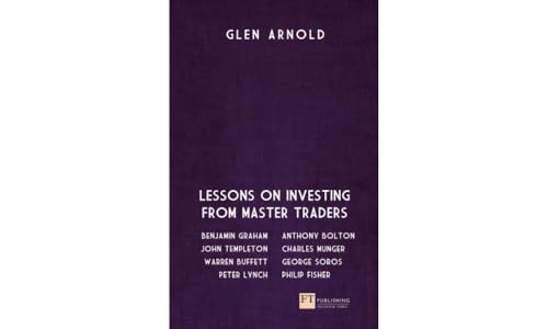 The Great Investors: Lessons on Investing from Master Traders (Financial Times Series) (9780273743255) by Arnold, Glen