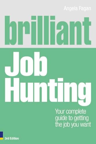 Stock image for Brilliant Job Hunting: Your Complete Guide to Getting the Job You Want, 3rd ed. (Brilliant Business) for sale by Goldstone Books