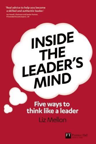 Stock image for Inside the Leader's Mind : Five Ways to Think Like a Leader for sale by Better World Books