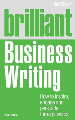 Beispielbild fr Brilliant Business Writing 2e: How to inspire, engage and persuade through words zum Verkauf von AwesomeBooks