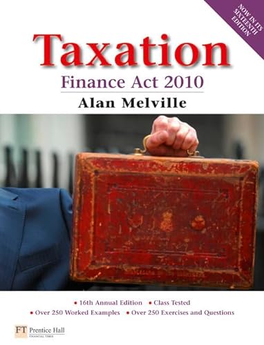 Taxation: Finance Act 2010 (16th Edition) (9780273744917) by Melville, Alan