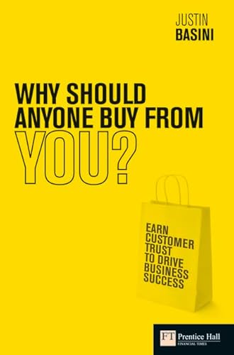 Imagen de archivo de Why Should Anyone Buy from You? : Earn Customer Trust to Drive Business Success a la venta por Better World Books
