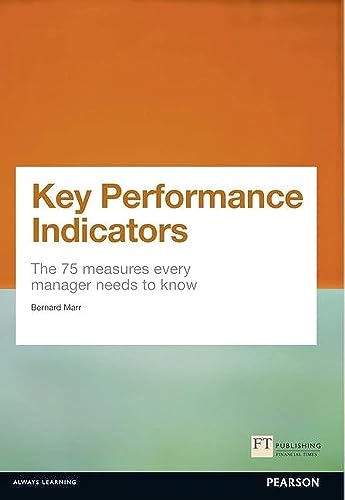 Imagen de archivo de Key Performance Indicators (KPI): The 75 measures every manager needs to know (Financial Times Series) a la venta por Zoom Books Company