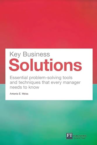 Beispielbild fr Key Business Solutions: Essential problem-solving tools and techniques that every manager needs to know (Financial Times Series) zum Verkauf von Once Upon A Time Books