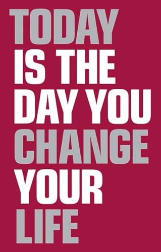 Imagen de archivo de Today Is the Day You Change Your Life a la venta por AwesomeBooks