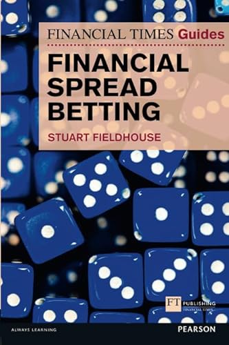 Imagen de archivo de FT Guide to Financial Spread Betting (Financial Times Guides) (The FT Guides) a la venta por AwesomeBooks