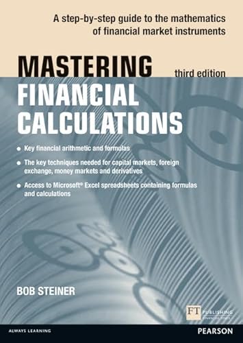 9780273750581: Mastering Financial Calculations: A step-by-step guide to the mathematics of financial market instruments (3rd Edition) (The Mastering Series)