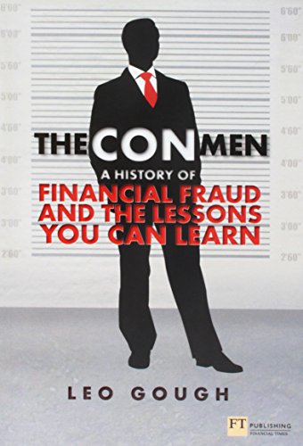 

Con Men, The: A history of financial fraud and the lessons you can learn (Financial Times Series)