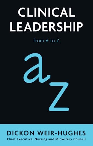 Imagen de archivo de Clinical Leadership from A to Z a la venta por Blackwell's