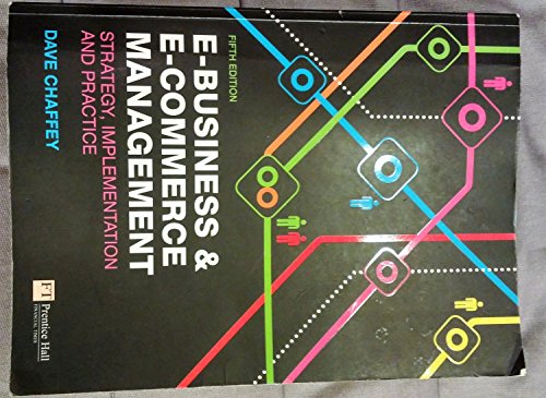 E-Business & E-Commerce Management: Strategy, Implementation and Practice (9780273752011) by Chaffey, Dave