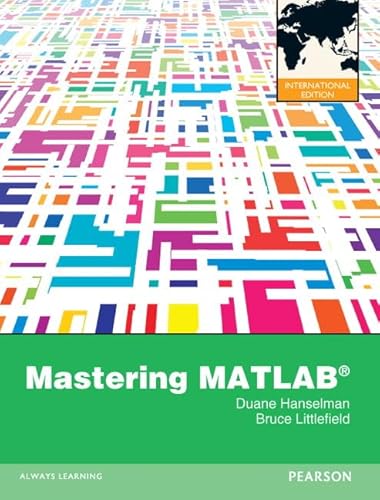 9780273752134: Mastering MATLAB 8. by Duane C. Hanselman, Bruce L. Littlefield