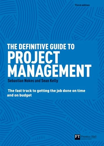 9780273756378: The Definitive Guide to Project Management: The Fast Track to Getting the Job Done on Time and on Budget