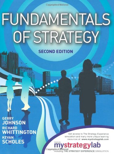 Stock image for Fundamentals of Strategy. Gerry Johnson, Richard Whittington, Kevan Scholes for sale by GoldenWavesOfBooks