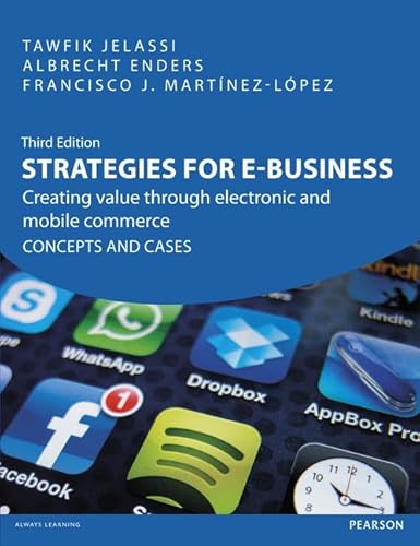 9780273757870: Strategies for e-Business: Creating value through electronic and mobile commerce CONCEPTS AND CASES