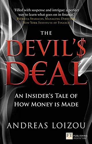 9780273757979: The Devil's Deal: An Insider's Tale of How Money is Made (Financial Times Series)
