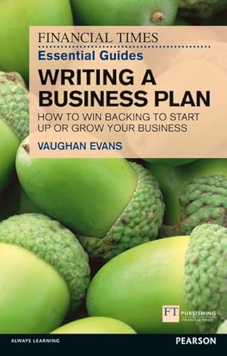 9780273757986: Writing a Business Plan: How to Win Backing to Start Up or Grow Your Business