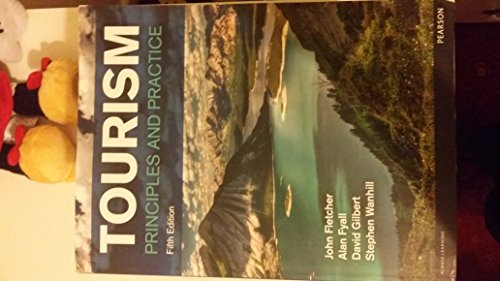 Tourism: Principles and Practice (9780273758273) by John Fletcher;Alan Fyall;David Gilbert;Stephen Wanhill