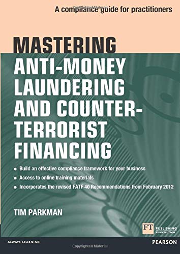 Imagen de archivo de Mastering Anti-Money Laundering and Counter-Terrorist Financing: A compliance guide for practitioners (The Mastering Series) a la venta por WorldofBooks