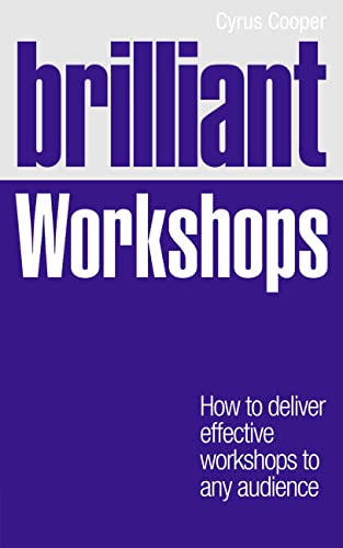 Beispielbild fr Brilliant Workshops: How to deliver effective workshops to any audience (Brilliant Business) zum Verkauf von WorldofBooks