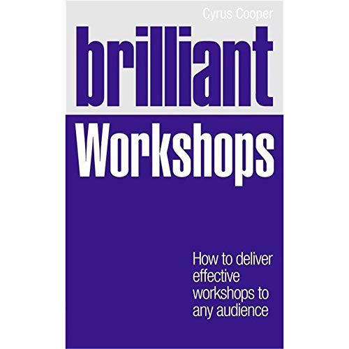 Stock image for Brilliant Workshops: How to deliver effective workshops to any audience (Brilliant Business) for sale by WorldofBooks