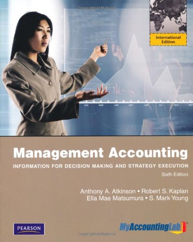 Management Accounting: Information for Decision-Making and Strategy Execution (9780273760160) by Anthony A. Atkinson