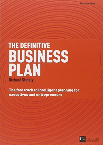 Imagen de archivo de The Definitive Business Plan: The Fast Track to Intelligent Planning for Executives and Entrepreneurs a la venta por Books From California