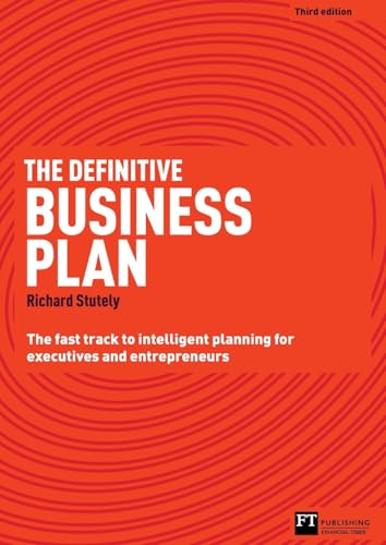 Stock image for The Definitive Business Plan: The Fast Track to Intelligent Planning for Executives and Entrepreneurs for sale by SecondSale