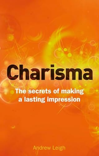 Beispielbild fr Charisma: The Secrets of Making A Lasting Impression (2nd Edition) zum Verkauf von WorldofBooks