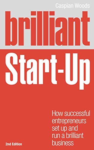Stock image for Brilliant Start-Up: How successful entrepreneurs set up and run a brilliant business (2nd Edition) (Brilliant (Prentice Hall)) for sale by WorldofBooks