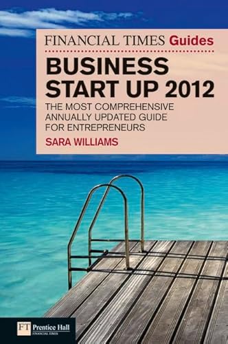 The Financial Times Guide to Business Start Up 2012 (9780273761990) by Williams, Sara