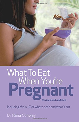 Stock image for What to Eat When You're Pregnant: The healthy eating guide for every mother to be for sale by WorldofBooks