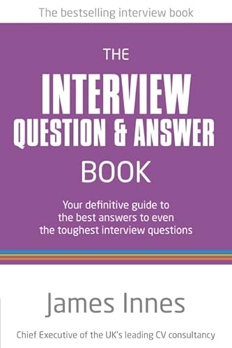 9780273763710: The Interview Question & Answer Book:Your definitive guide to the bestanswers to even the toughest interview questions: Your definitive guide to ... to even the toughest interview questions