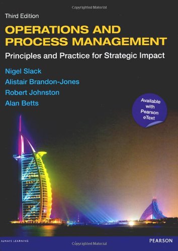 Operations and Process Management with eText: Principles and Practice for Strategic Impact (9780273768807) by Nigel Slack