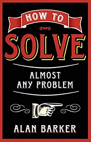 Beispielbild fr How to Solve Almost Any Problem zum Verkauf von Better World Books