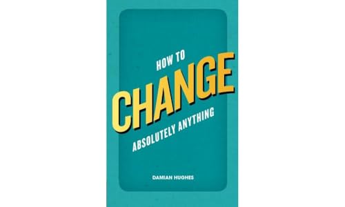 Stock image for How to Change Absolutely Anything for sale by ThriftBooks-Atlanta