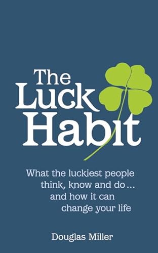 Imagen de archivo de Luck Habit: What the Luckiest People Think, Know and doand How it Can Change Your Life a la venta por WorldofBooks