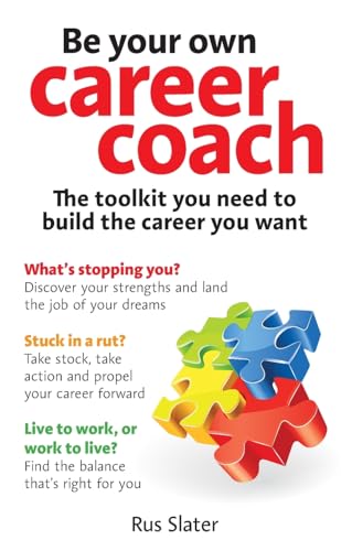 Beispielbild fr Be Your Own Career Coach : The Toolkit You Need to Build the Career You Want zum Verkauf von Better World Books