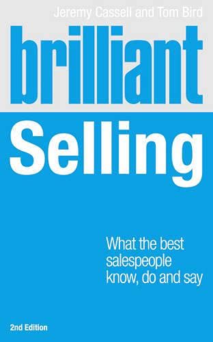 Beispielbild fr Brilliant Selling 2nd edn: What the best salespeople know, do and say (Brilliant Business) zum Verkauf von AwesomeBooks
