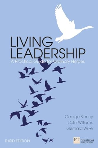 Imagen de archivo de Living Leadership: A Practical Guide for Ordinary Heroes (Financial Times Series) a la venta por SecondSale