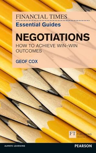 Beispielbild fr FT Essential Guide to Negotiations: How to achieve win: win outcomes (The FT Guides) zum Verkauf von WorldofBooks