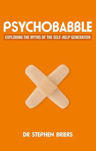 9780273772392: Psychobabble: Exploding the Myths of the Self-Help Generation