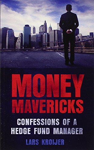 Imagen de archivo de Money Mavericks: Confessions of a Hedge Fund Manager a la venta por ThriftBooks-Dallas