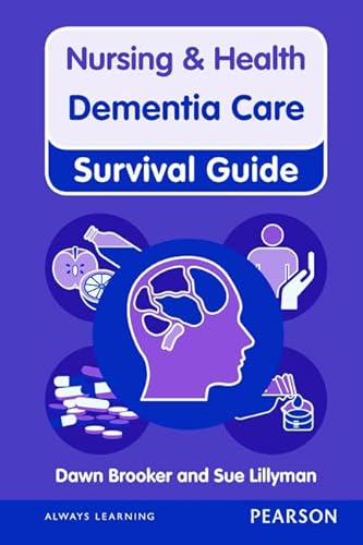 Dementia Care: Dementia Care (Nursing and Health Survival Guides) (9780273773719) by Brooker, Dawn; Lillyman, Sue