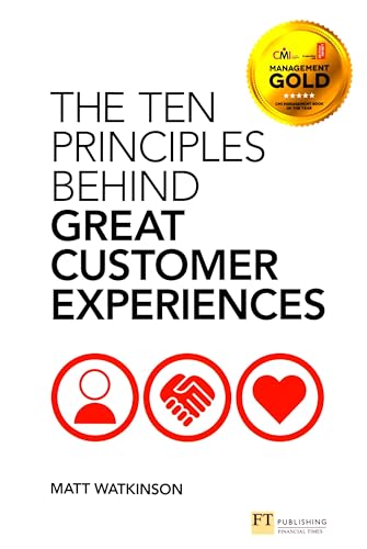 Imagen de archivo de The Ten Principles Behind Great Customer Experiences (Financial Times Series) a la venta por WorldofBooks