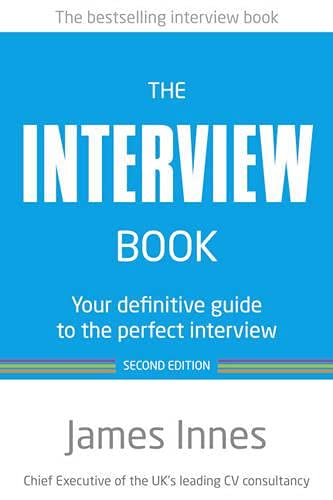 The Interview Book: Your Definitive Guide to the Perfect Interview - Innes, James